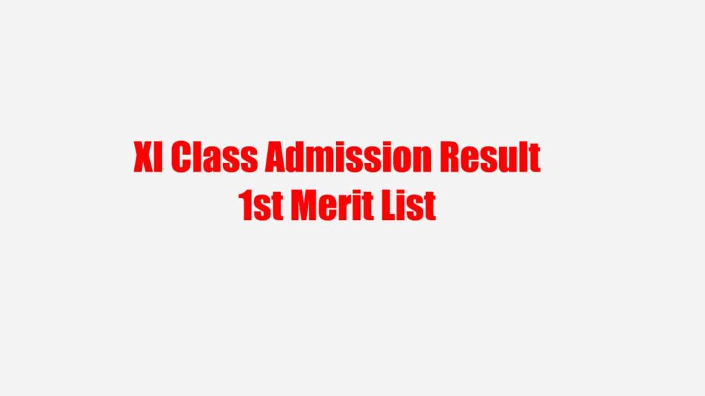 1st merit list xi class admission result